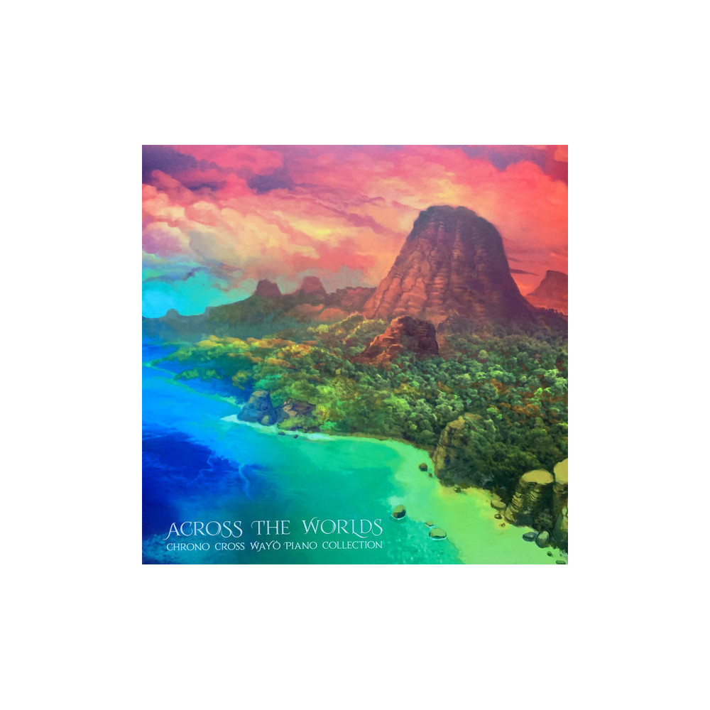 Chrono Cross - Across The Worlds Wayo Piano Collection LP Chrono Cross - Across The Worlds Wayo Piano Collection LP